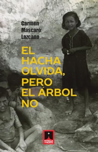 El Hacha Olvida, Pero el Arbol No (Paperback)