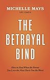 The Betrayal Bind...