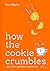 How the Cookie Crumbles and Other Culinary Confusions