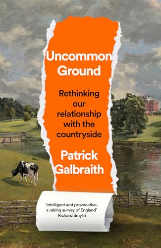 Uncommon Ground: Rethinking our relationship with the countryside (Hardcover)