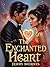 THE ENCHANTED HEART: A Jour...