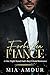 Forbidden Fiance by Mia Amour Forbidden Fiance by Mia Amour