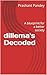 dillema's Decoded : A blueprint for a better society