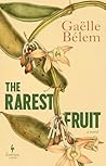 The Rarest Fruit by Gaëlle Bélem