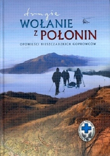Drugie wołanie z Połonin. Opowieści bieszczadzkich goprowców (Hardcover)