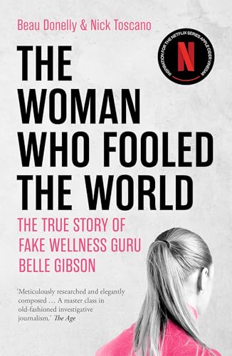 The Woman Who Fooled the World: The True Story of Fake Wellness Guru Belle Gibson (Mass Market Paperback)