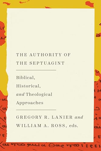 The Authority of the Septuagint: Biblical, Historical, and Theological Approaches (Paperback)