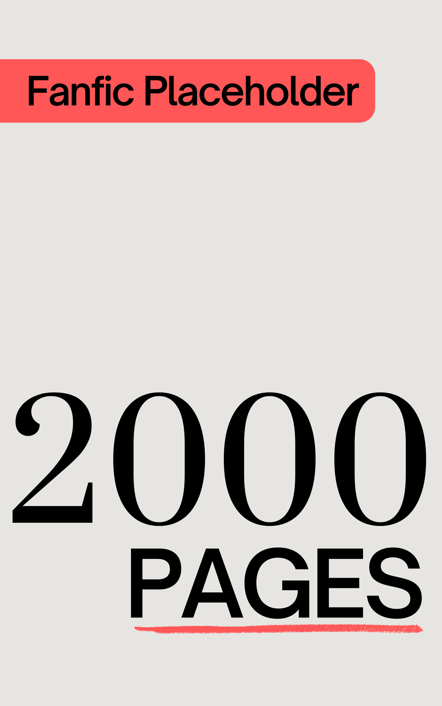 Fanfic Placeholder: 2000 Pages (ebook)