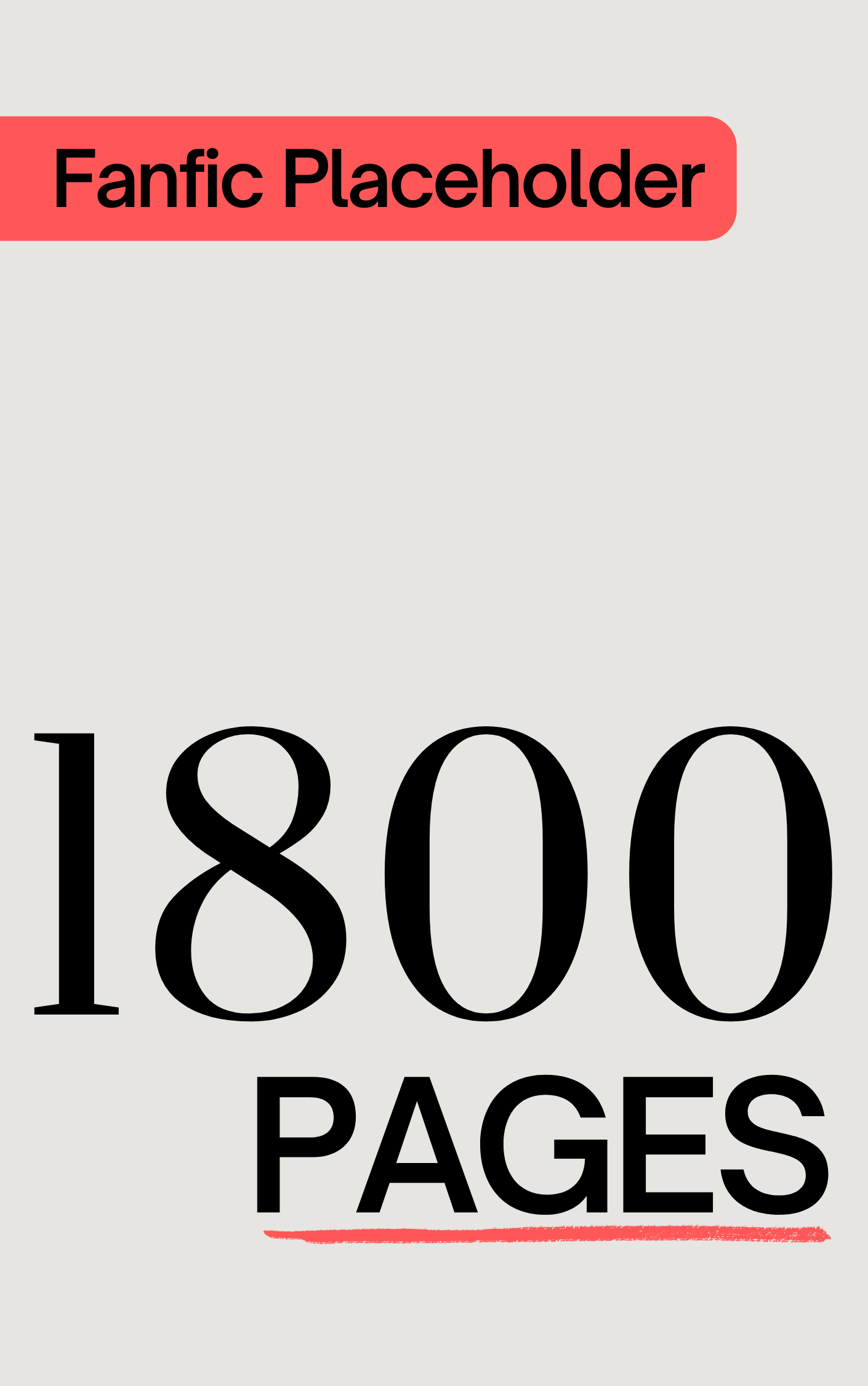 Fanfic Placeholder: 1800 Pages (ebook)