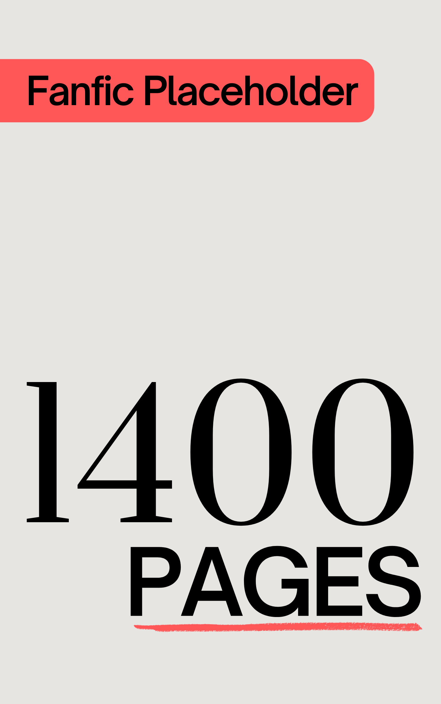 Fanfic Placeholder: 1400 Pages (ebook)
