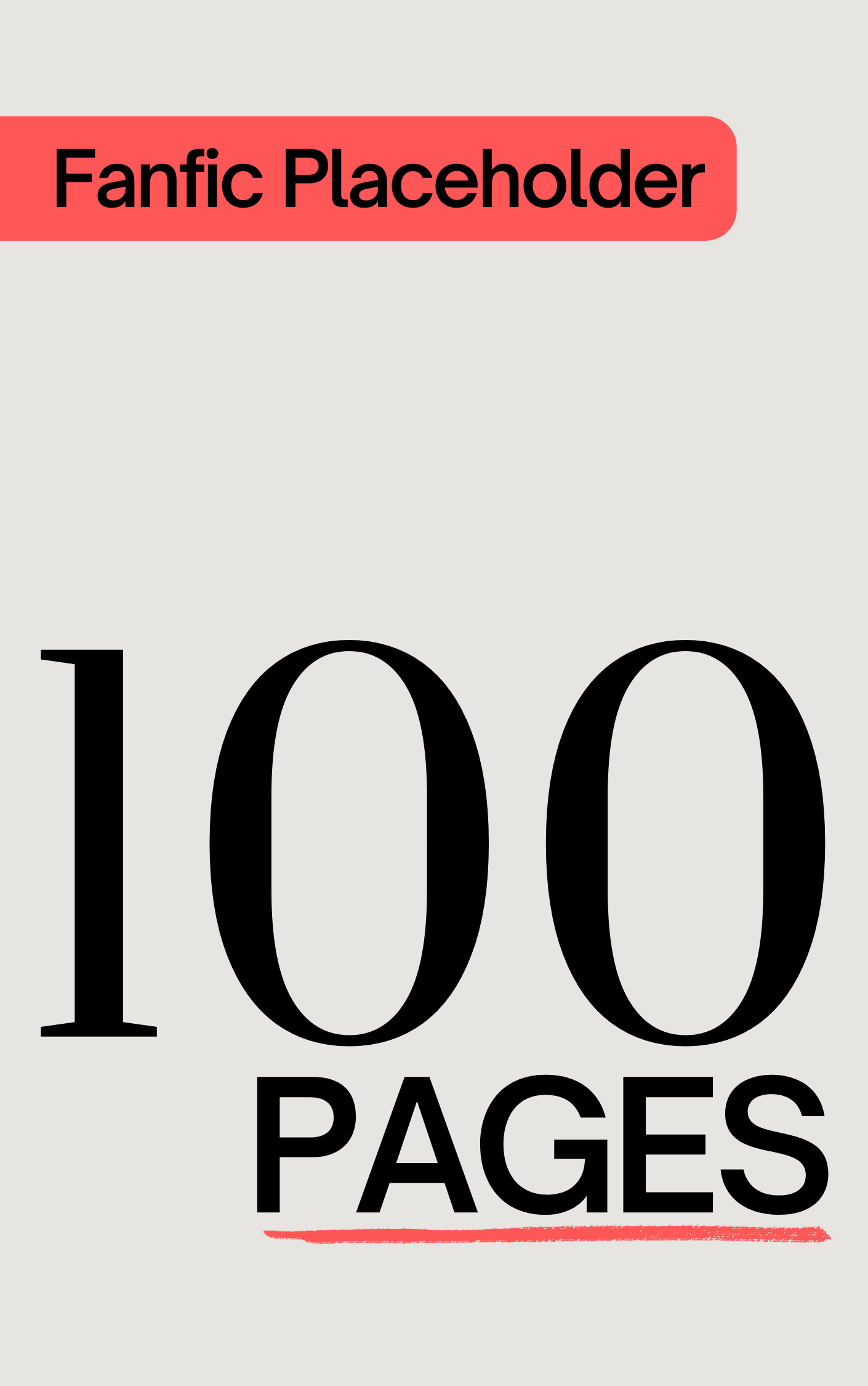 Fanfic Placeholder: 100 Pages (ebook)