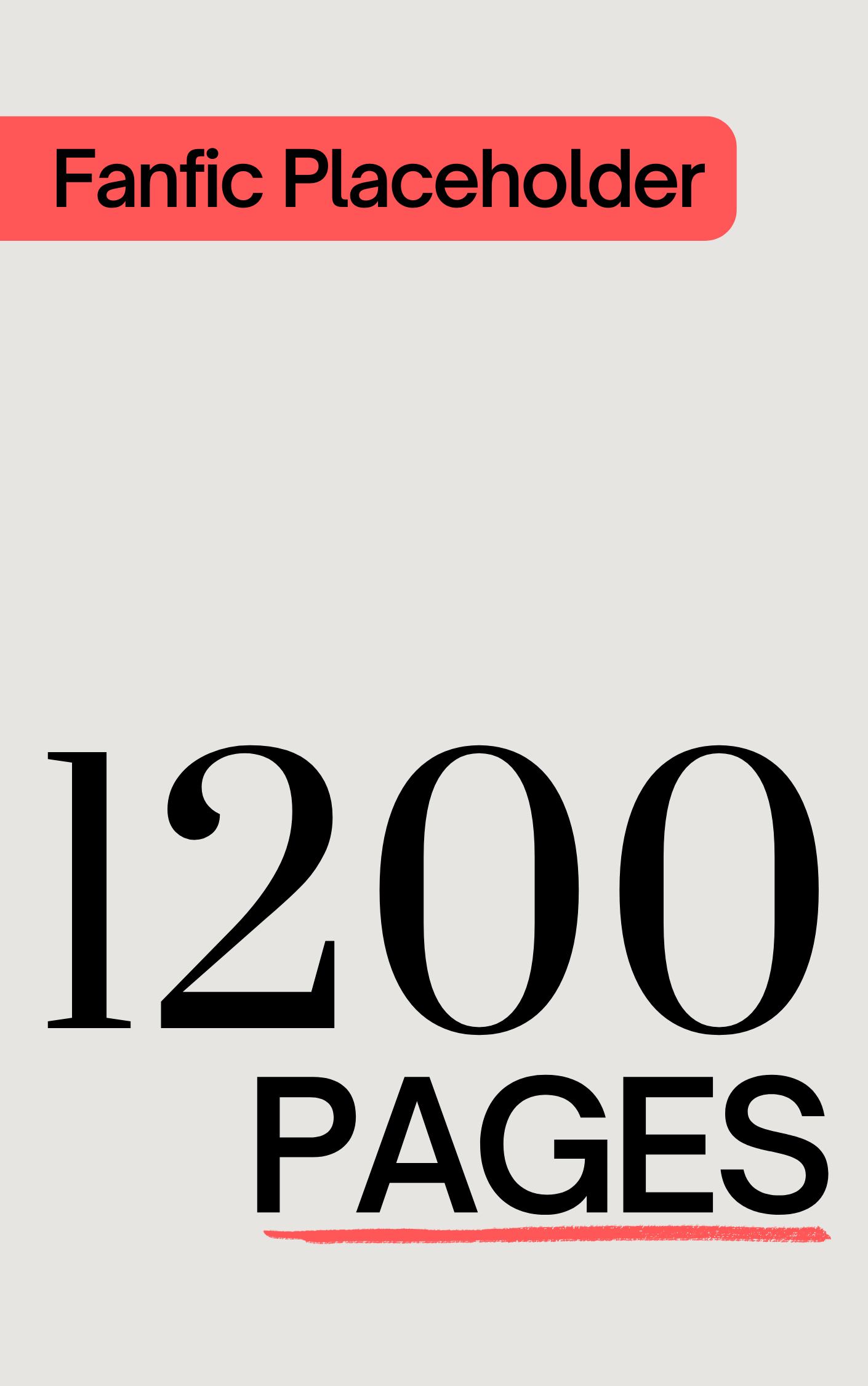 Fanfic Placeholder: 1200 Pages (ebook)