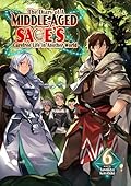 The Diary of a Middle-Aged Sage's Carefree Life in Another World: Volume 6