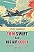 Tom Swift And His Air Scout Or Uncle Sam's Mastery of the Sky