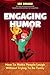 Engaging Humor: How to Make...