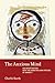 The Anxious Mind: An Investigation into the Varieties and Virtues of Anxiety (Inside Technology)