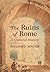 The Ruins of Rome: A Cultural History