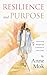 Resilience and Purpose by Anne  Mok