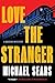 Love the Stranger (A Queens Mystery)