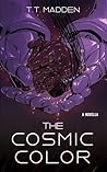 The Cosmic Color by T.T. Madden