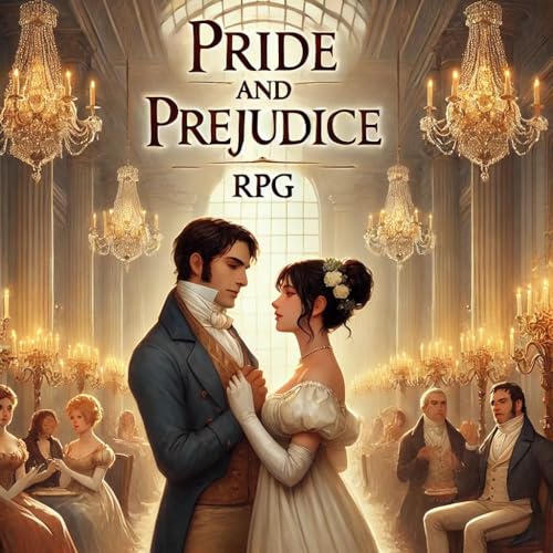 Pride and Prejudice RPG: Book 1: The Arrival at Netherfield (Kindle Edition)