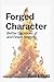 FORGED CHARACTER: Better De...