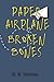 Paper Airplane, Broken Bones
