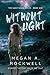 Without Light by Megan A. Rockwell