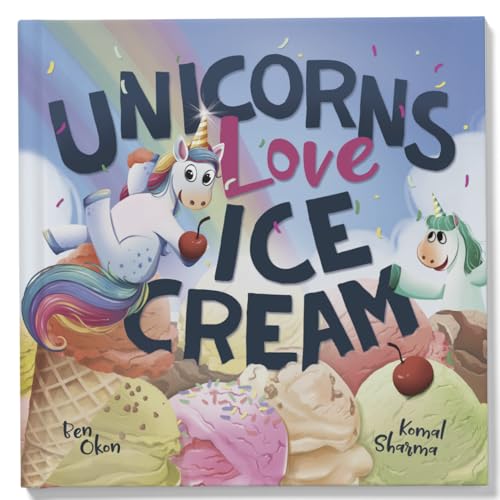 Unicorns Love Ice Cream (Mythical Feasts)