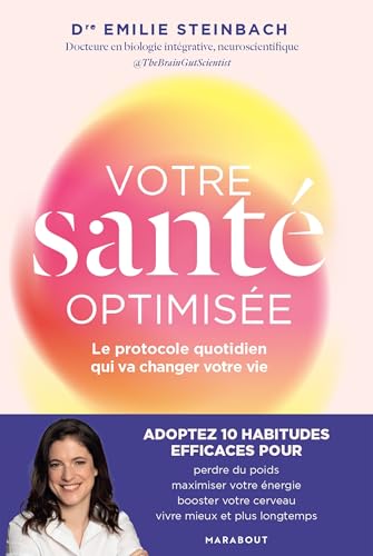 Votre santé optimisée: Le protocole quotidien qui va changer votre vie (Paperback)