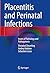 Placentitis and Perinatal Infections: Issues of Pathology and Pathogenesis