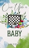 Once Upon a Baby (Once Upon #3) Once Upon a Baby (Once Upon #3)