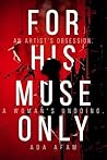For His Muse Only