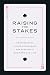 Raising the Stakes: Professional Poker Strategies for Winning in Business and Life