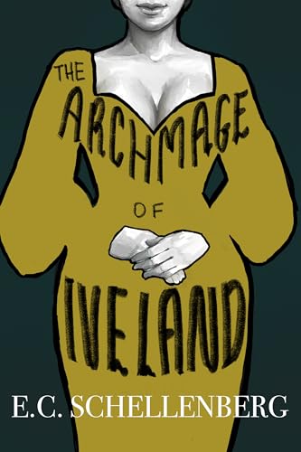 The Archmage of Iveland (The Archmage of Iveland Trilogy, #1)