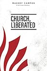 Church Liberated:...