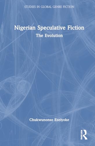 Nigerian Speculative Fiction: The Evolution (Hardcover)