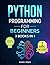 Python Programming for Beginners: 3 Books in 1 – Python Gamified + Python Fast Track Your Career + Python Automation (2025) (Computer Programming)