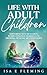 Life With Adult Children by Isa E Fleming