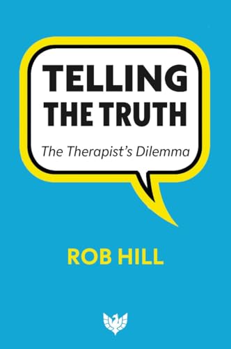 Telling the Truth: The Therapist's Dilemma (Paperback)