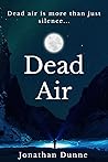 Dead Air by Jonathan  Dunne