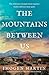 The Mountains Between Us