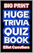 Huge Trivia Quiz Book : Big...