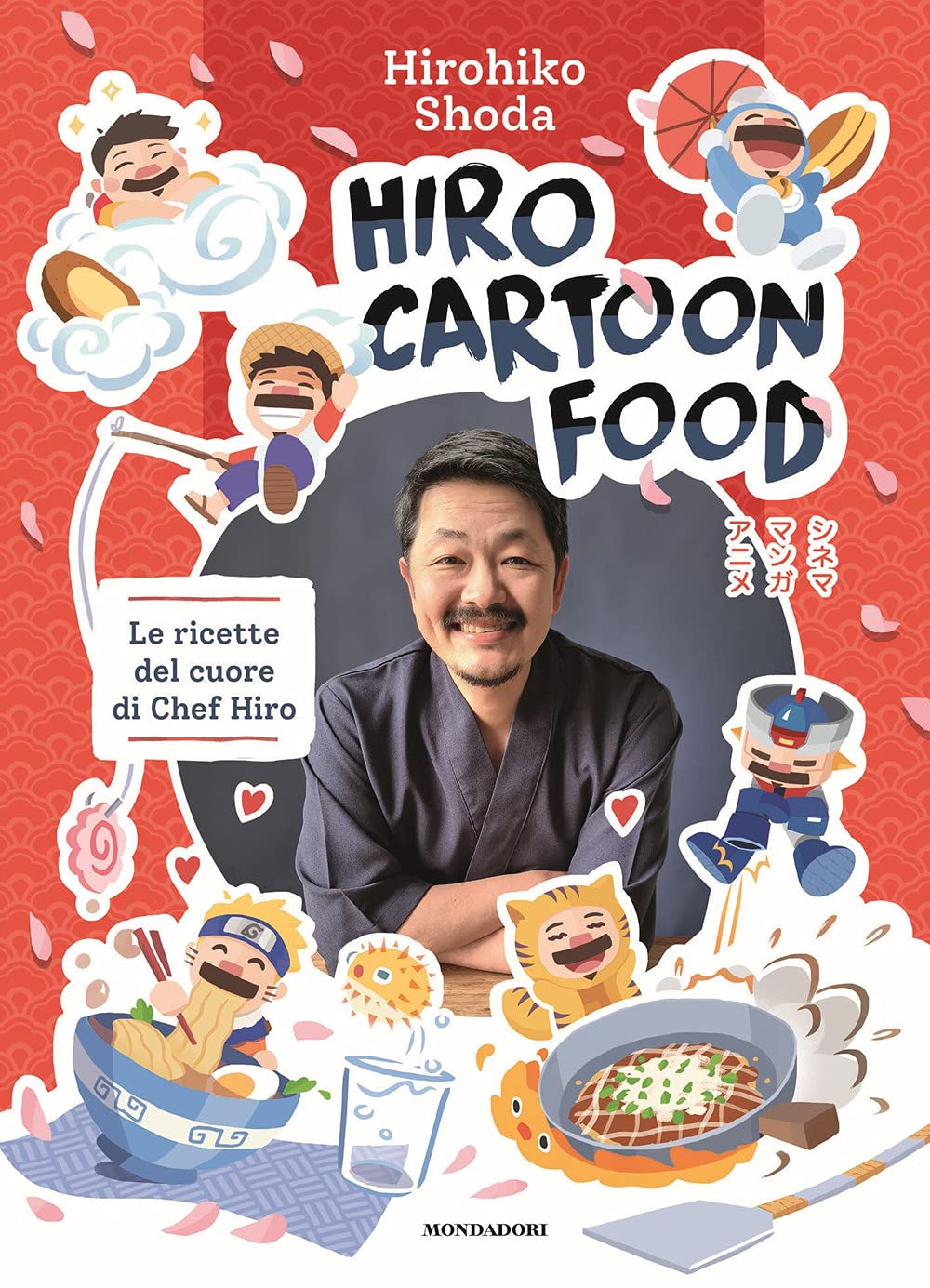 Hiro Cartoon Food: Le ricette del cuore di Chef Hiro