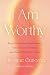 I Am Worthy by Christine Gutiérrez