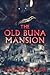 The Old Buna Mansion