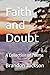 Faith and Doubt: A Collecti...