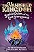 The Vanished Kingdom: Sophie Quire and the Last Storyguard (Revised Edition): The Vanished Kingdom, Book Two