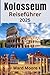 Kolosseum Reiseführer 2025:...