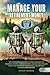 Manage Your Retirement Money: Key Strategies and Step-by-Step Guidance to Maximize Income, Minimize Taxes, Manage Healthcare Costs, and Preserve ... Retirement (Silver Fitness: For Your Mind)